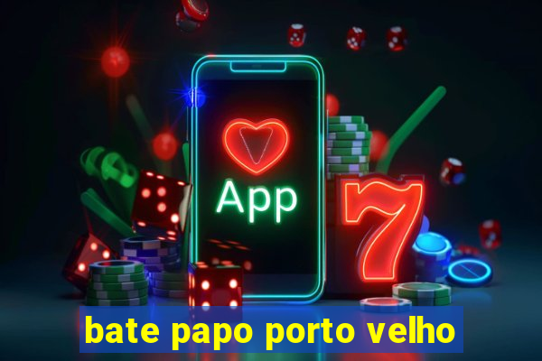 bate papo porto velho